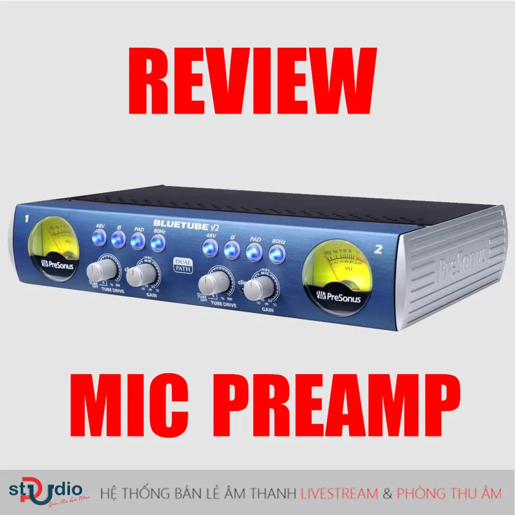 (Review) Top 8 mic Preamp tốt nhất hiện nay 2021 ?