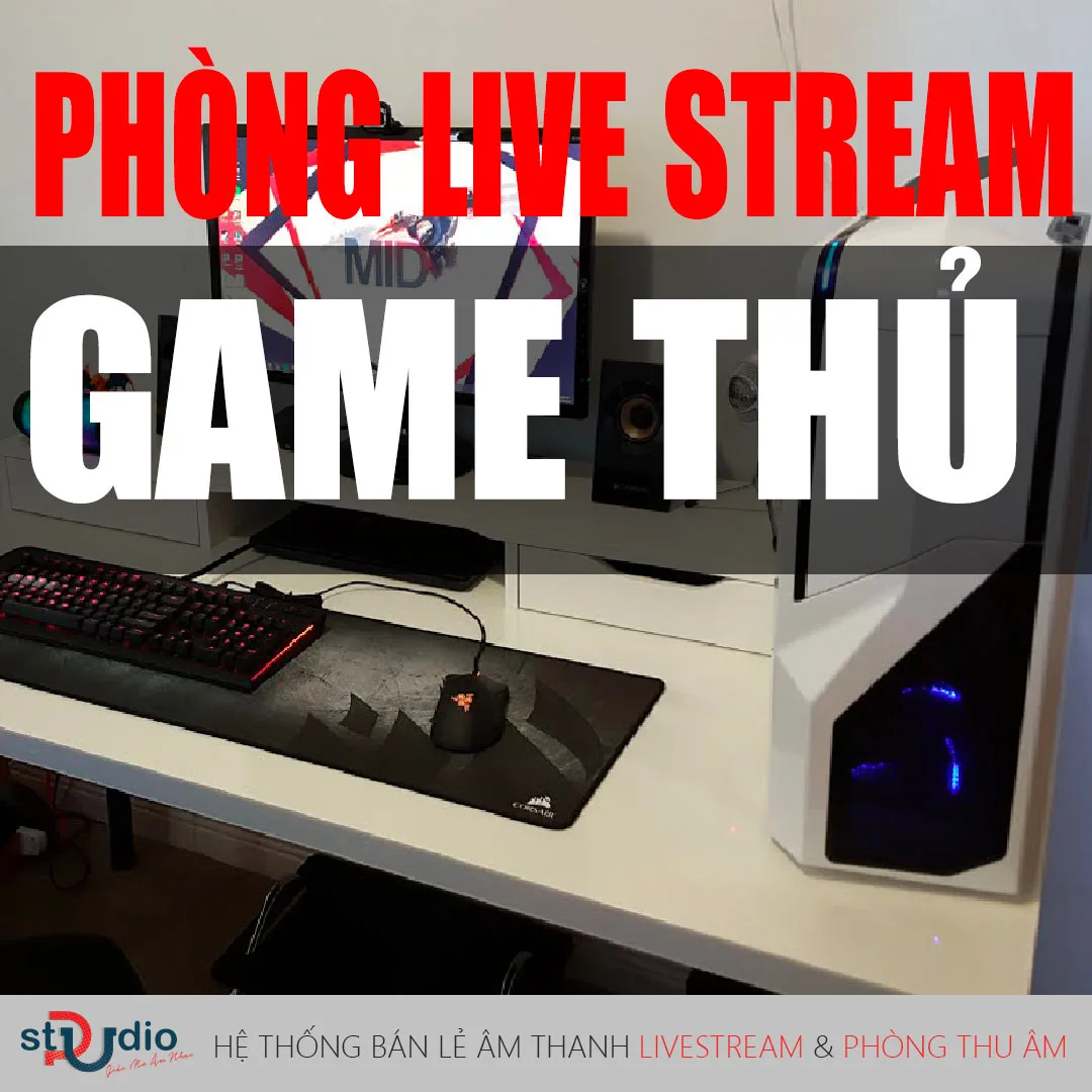 Phòng Live Stream Game của các Game thủ có gì? Mời bạn khám phá