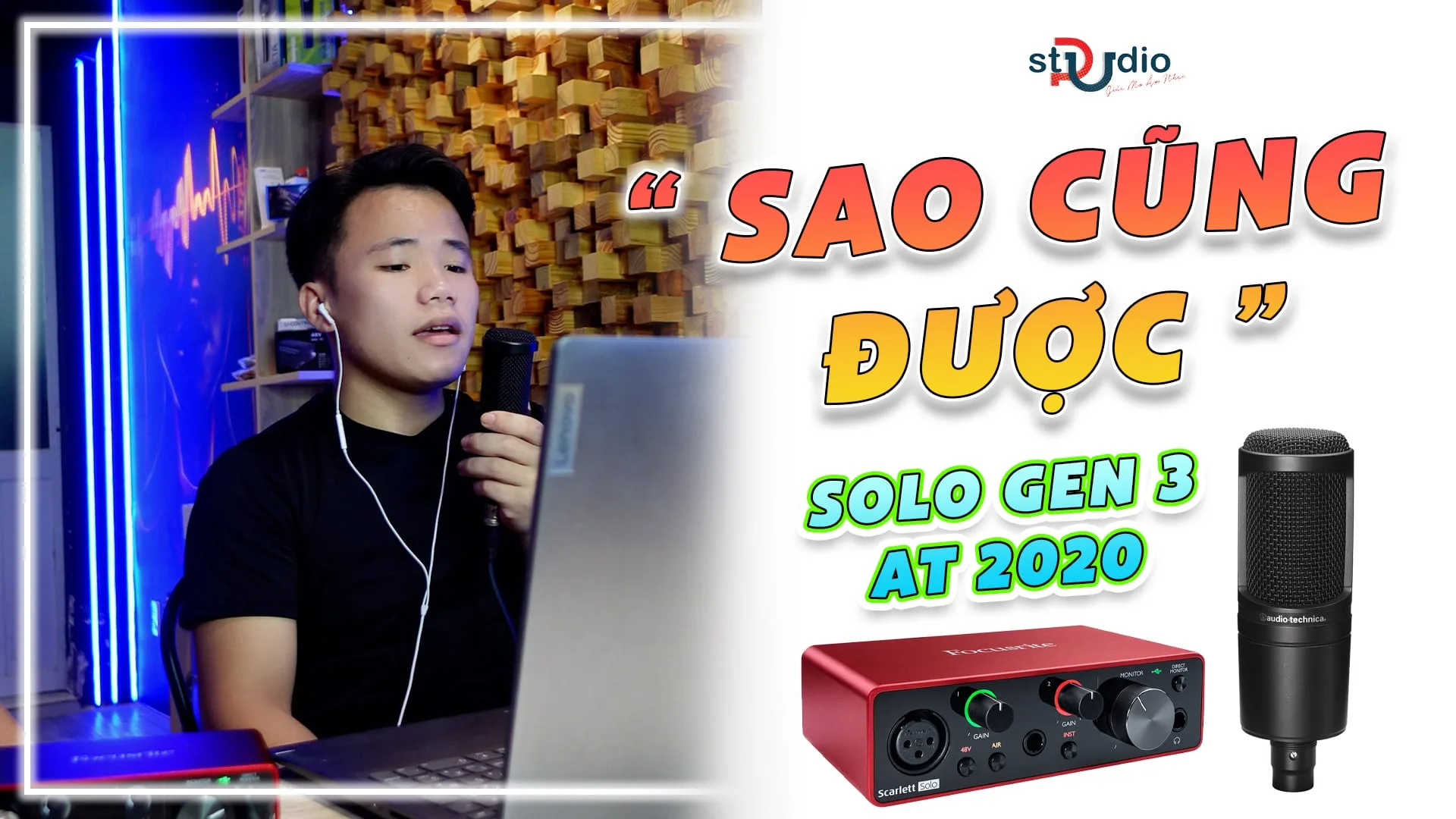 Sao cũng được phiên bản hay tuyệt với bộ combo sound SOLO GEN 3 micro AT 2020 | Pustudio.vn
