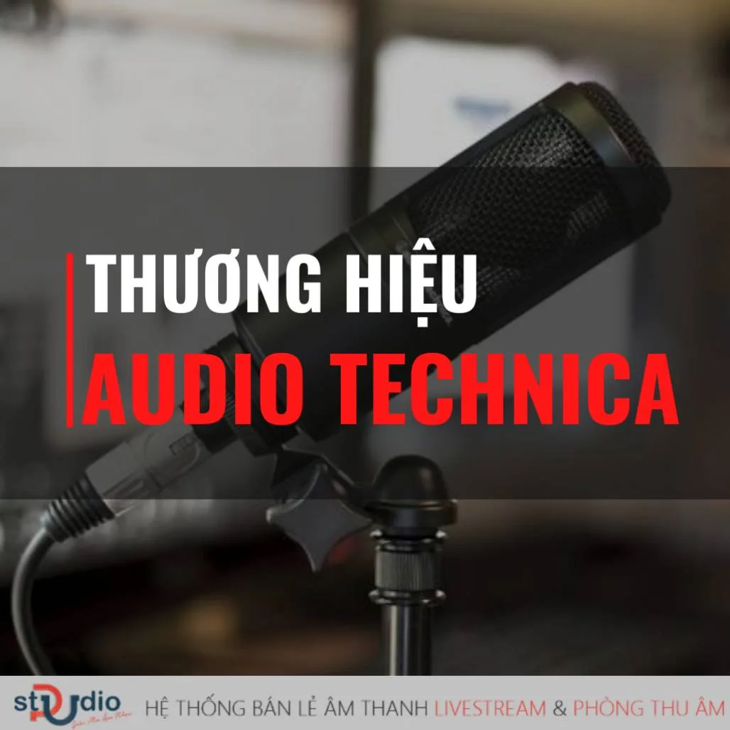 Thương hiệu Audio Technica và những sản phẩm cần biết