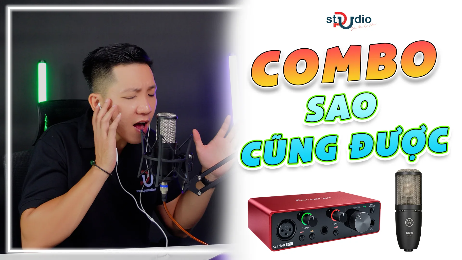 Sao cũng được cùng bộ thu âm solo gen 3 micro akg p220 | Pustudio.vn