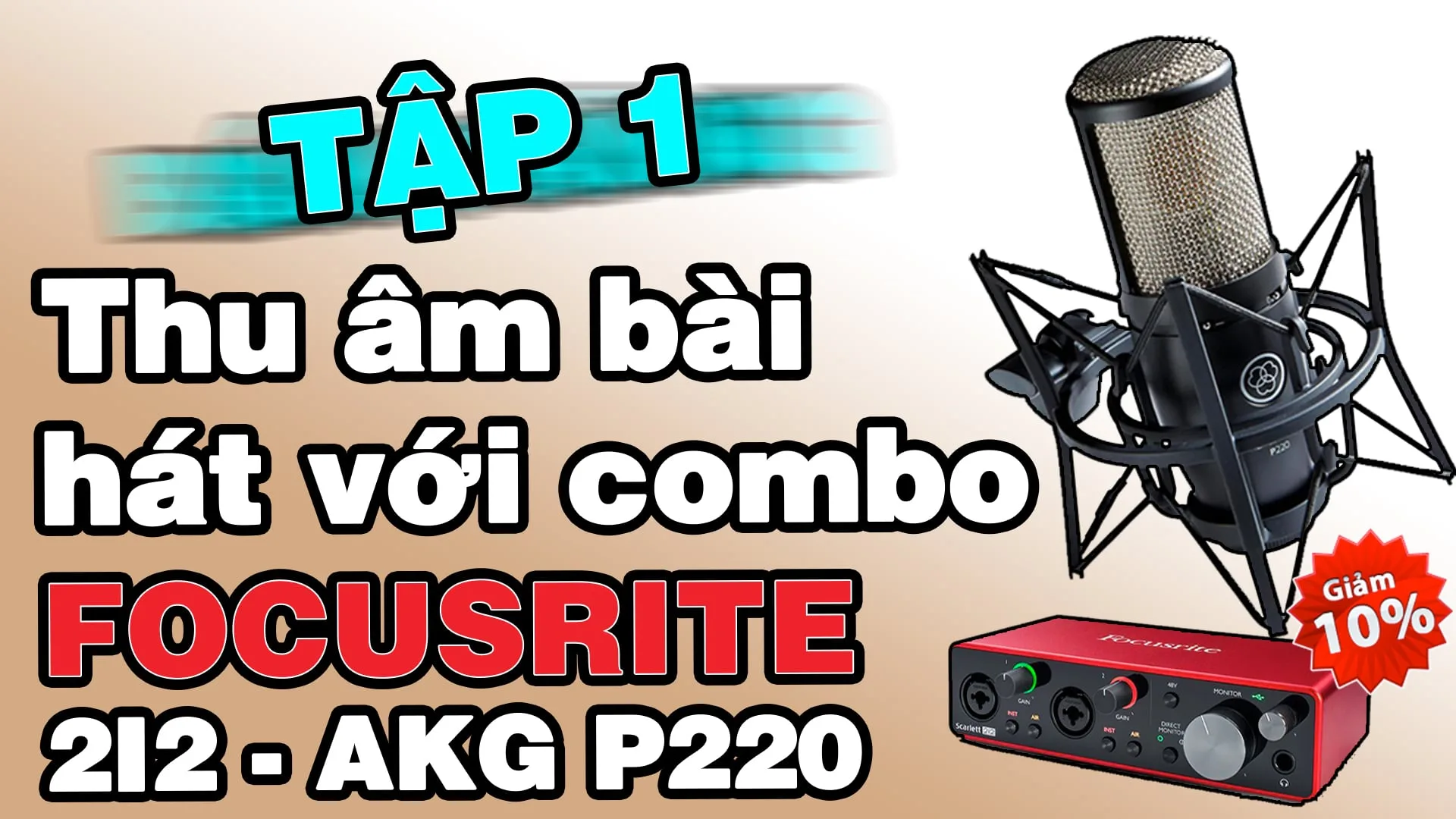 Tập 1: Thu âm bài hát với Combo Focusrite 2i2 G3 Micro AKG P220 Project PU 2021