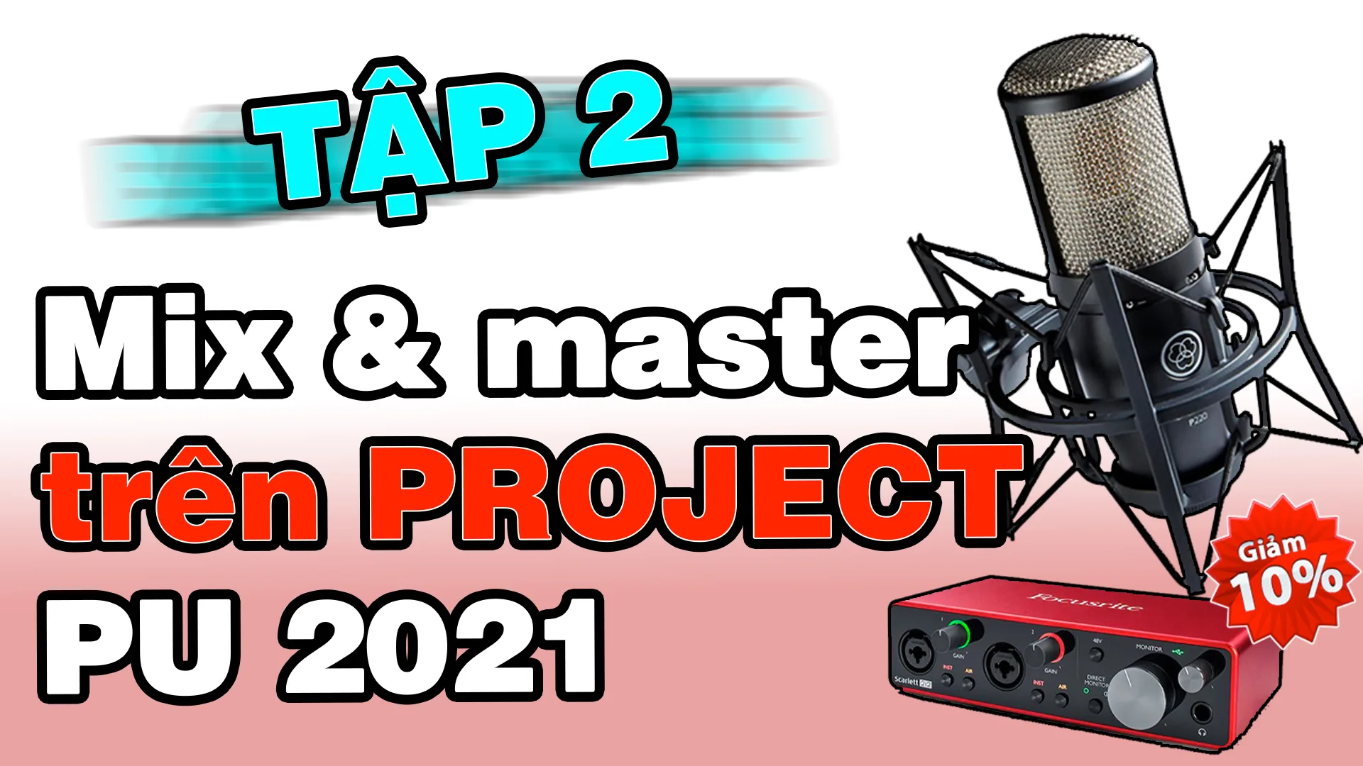 Tập 2: Mix giọng trên Project Hát Live 10 PU 2021 - thêm Plugin Melody xử lý chênh phô