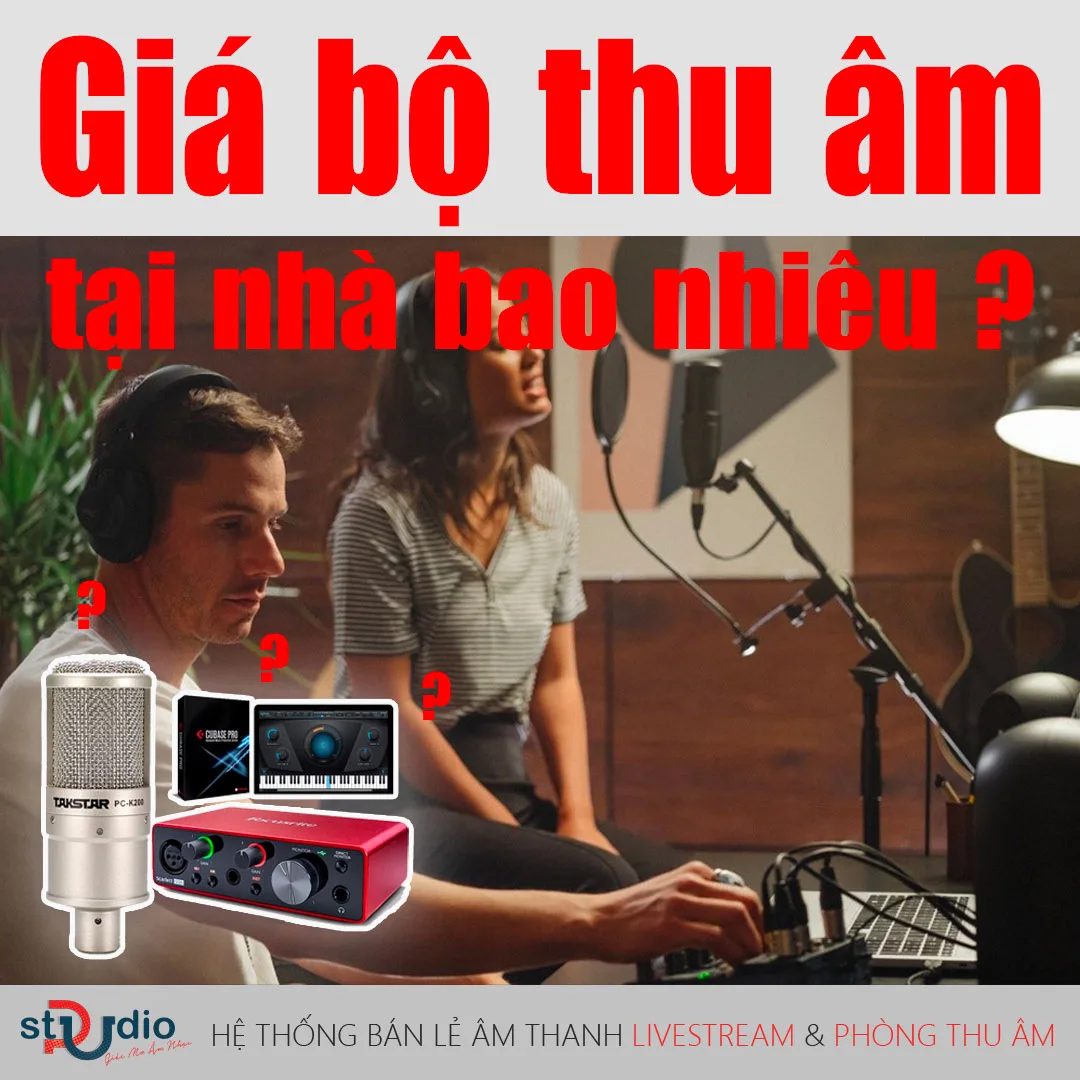Giá bộ thu âm tại nhà là bao nhiêu?