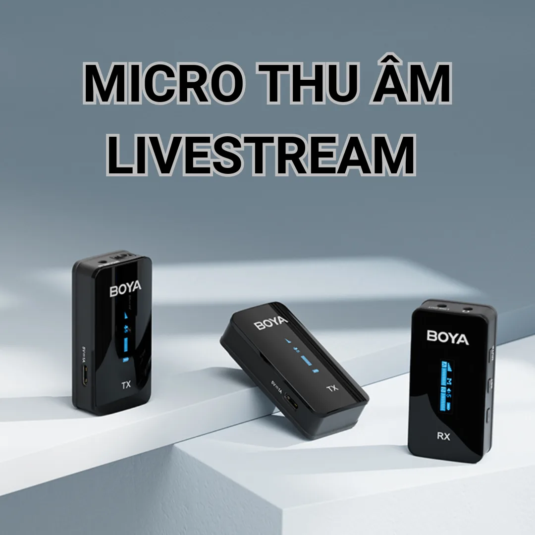 Gợi Ý Các Micro Thu Âm Livestream Tốt Nhất Hiện Nay