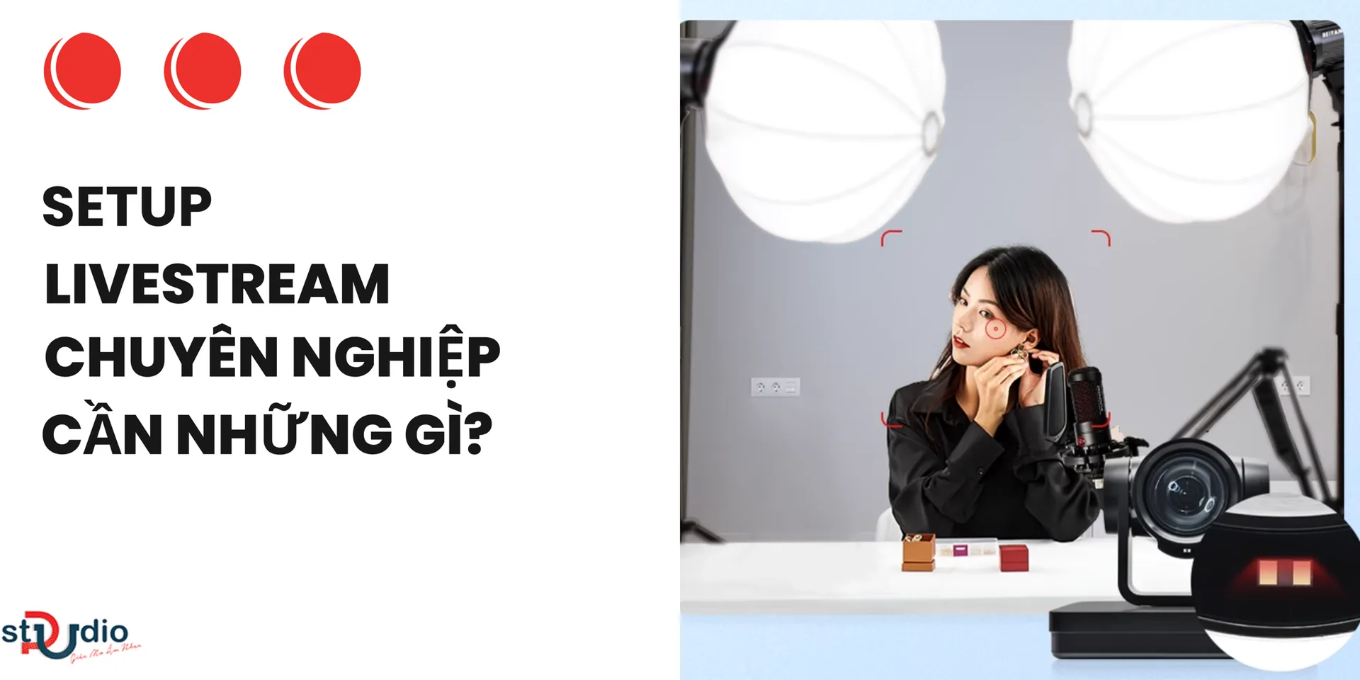 Livestream Bán Trang Sức Chuyên Nghiệp Cần Những Gì?