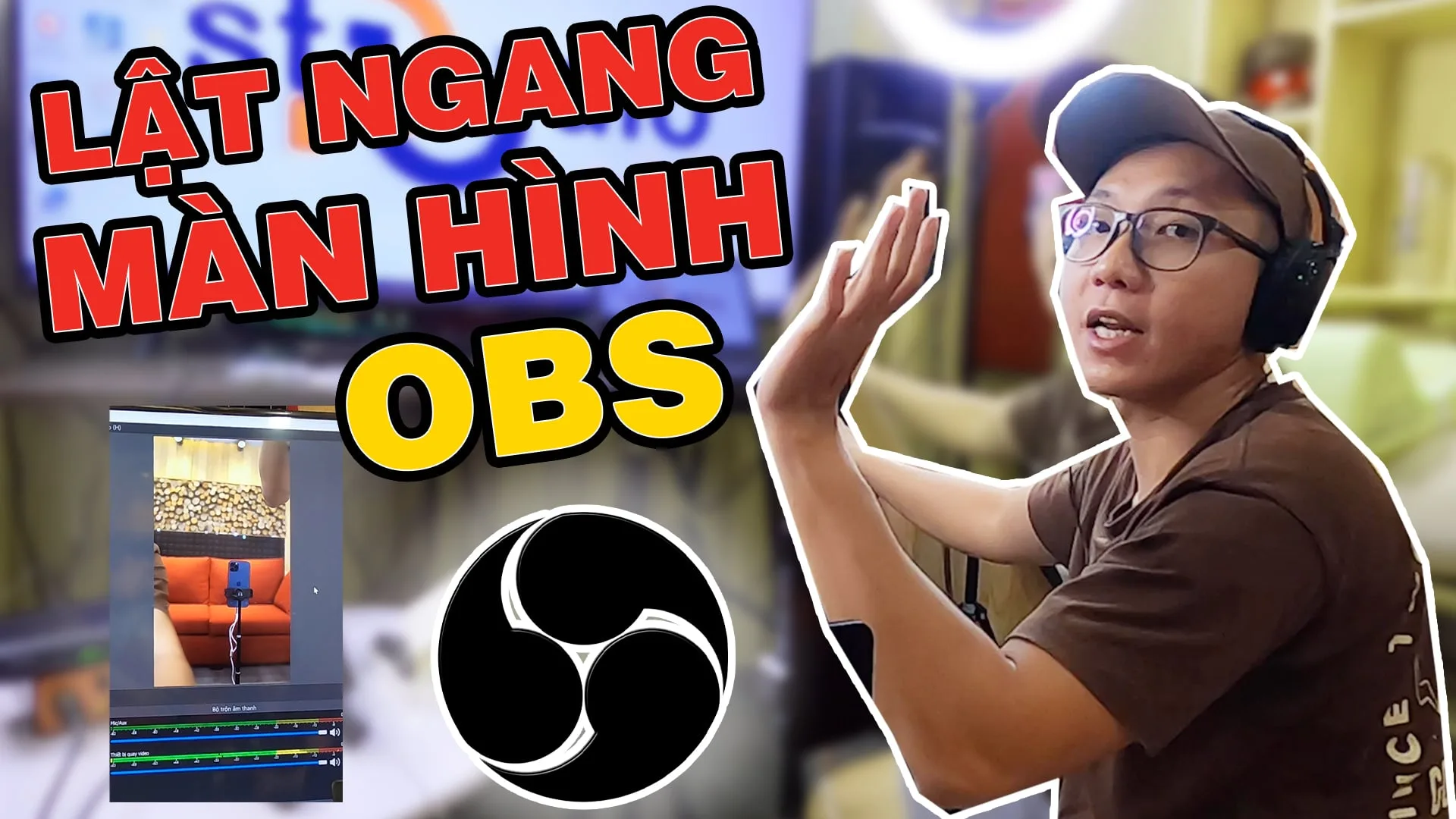 Hướng dẫn lật ngang dọc màn hình livestream trên phần mềm OBS Studio